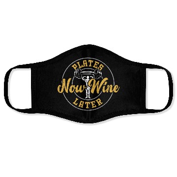 Discover Plates Now Wine Later - Gym Face Masks