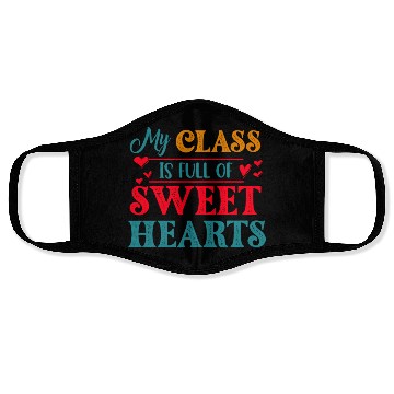Discover My Class Is Full Of Sweethearts Face Masks