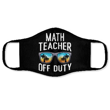 Discover Mathematics Teacher off duty vacation Math teacher Face Masks