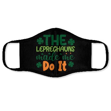 Discover the leprechauns made me do it Face Masks