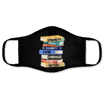 Discover I Teach Love Bravery Equality Strength Kindness Me Face Masks