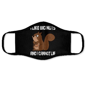 Discover I Like Big Nuts And I Can Not Lie, Funny Squirrel Face Masks
