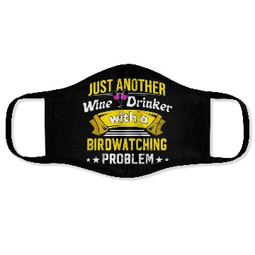 Discover Wine Drinker with Birdwatching Problem Wine Lover Face Masks