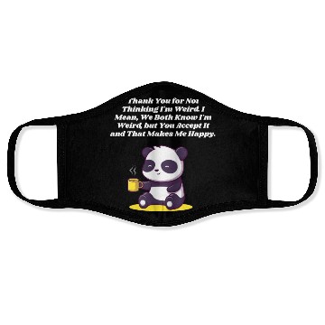 Discover Thank You for Accepting My Weirdness Introvert Ner Face Masks