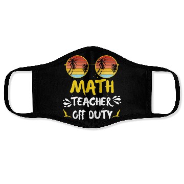 Discover Vacation math teacher off duty mathematics teacher Face Masks