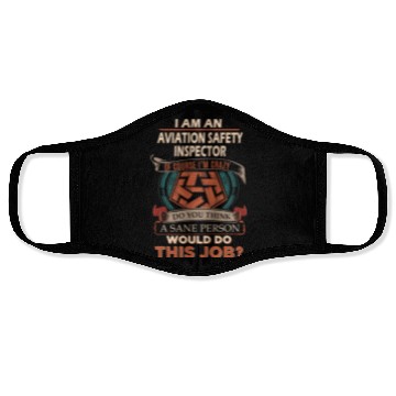 Discover Aviation Safety Inspector Face Masks - Sane Person Gi