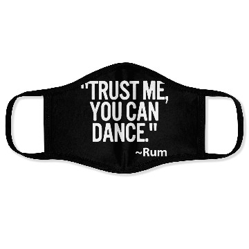Discover Trust me you can dance Rum Funny Face Masks