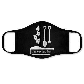 Discover Lifes a garden dig it Face Masks