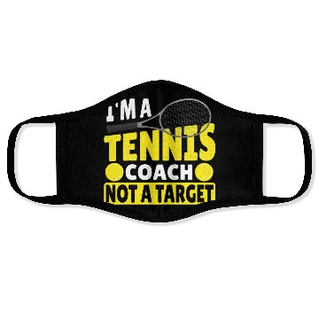 Discover I'm A Tennis Coach Not A Target Tennis Player Face Masks