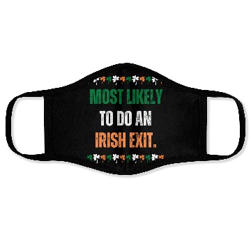 Discover MOST LIKELY TO DO AN IRISH EXIT Face Masks