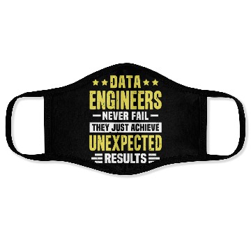 Discover Data Engineer Engineering Funny Design Never Fail Face Masks