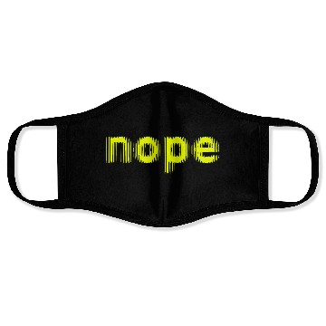 Discover NOPE - don't be a yes person! Face Masks