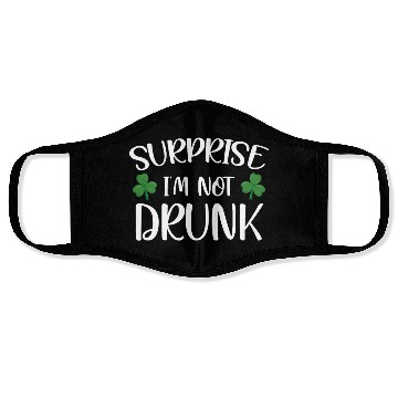 Discover Surprise i'm not drunk st patricks Face Masks