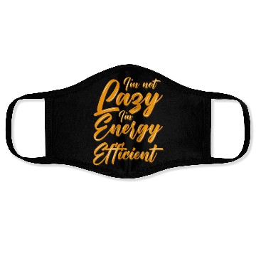 Discover Funny Face Masks I'm not lazzy i'm energy efficient