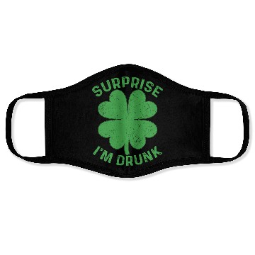 Discover Surprise I'm Drunk Shamrock St. Patrick's Day Face Masks