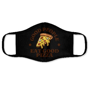 Discover Good People Eat Good Pizza Face Masks