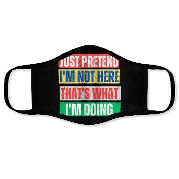 Discover Just Pretend I'm Not Here Graphic Face Masks