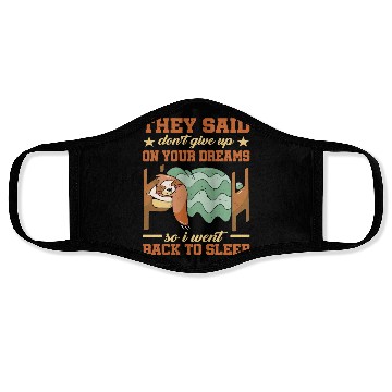 Discover They Said Don't Give Up On Your Dreams 1 Face Masks