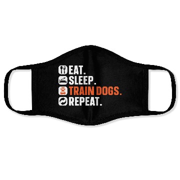 Discover Dog Trainer Eat Sleep Train Dogs Repeat Dog Lover Face Masks