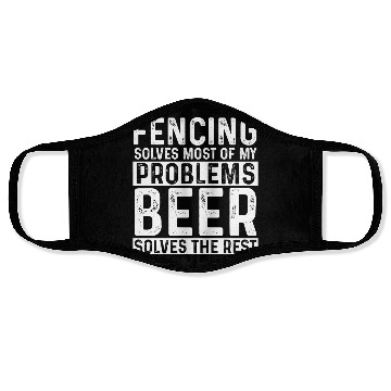 Discover Fencing Fencing Solves Most Of My Problems Beer Face Masks