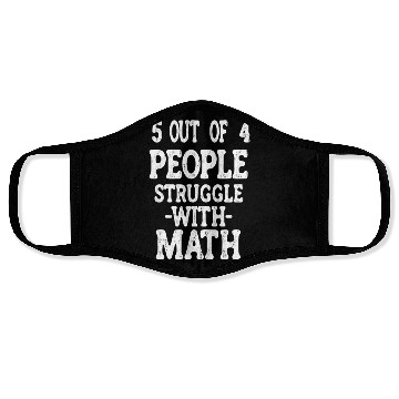 Discover 5 Out of 4 People Struggle With Math Teacher Face Masks