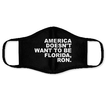 Discover A Merica Doesn't Want To Be Florida, Ron Apparel Face Masks