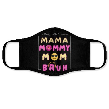 Discover Cool Ma Ma Mama Mommy Mom Bruh Funny Mother's Day Face Masks