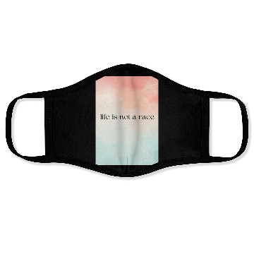 Discover life is not a race Face Masks
