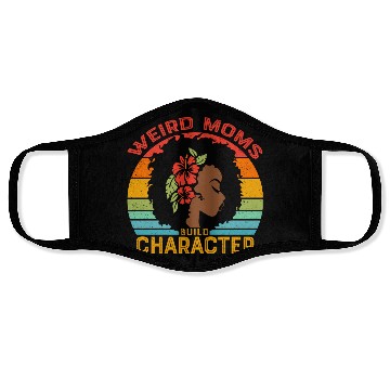 Discover Weird Moms Build Character Black mother Face Masks