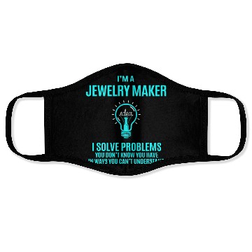 Discover Jewelry Maker Face Masks - I Solve Problems Gift Item