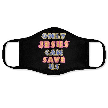 Discover Only Jesus Can Save Us Face Masks