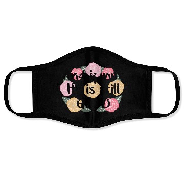 Discover And If Not He Is Still Good Quote Face Masks