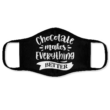 Discover Chocolate Makes Everything Better Face Masks