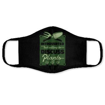 Discover Introverted But Willing To Discuss Plants Ideas Face Masks