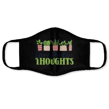Discover Grow Positive Thoughts Horticulture Ideas Face Masks