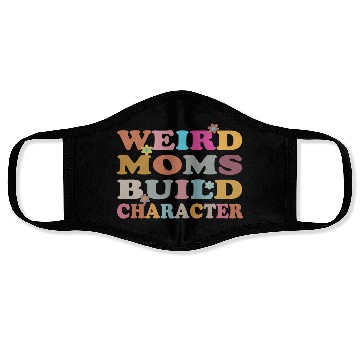 Discover Weird Moms Build Character Face Masks