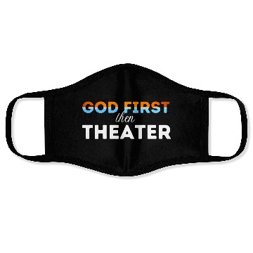 Discover God First then theater Face Masks