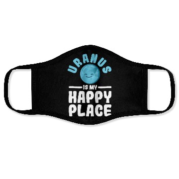 Discover Uranus Is My Happy Place Uranus Planet Space Lover Face Masks