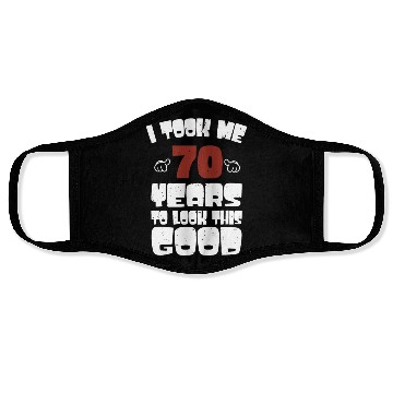 Discover 70th Birthday, Took Me 70 Years - 70 Year Old Face Masks