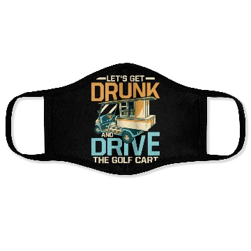 Discover Let's Get Drunk & Drive The Golf Cart Par Face Masks Golf