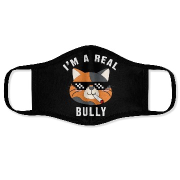 Discover I Am A Real Bully- Gift For Cat Lovers Face Masks