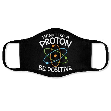 Discover Think Like A Proton Be Positive Science Face Masks