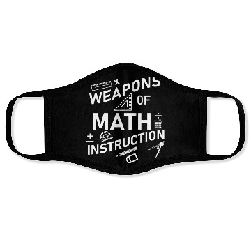 Discover Math Teacher Weapons of Math Instruction Face Masks