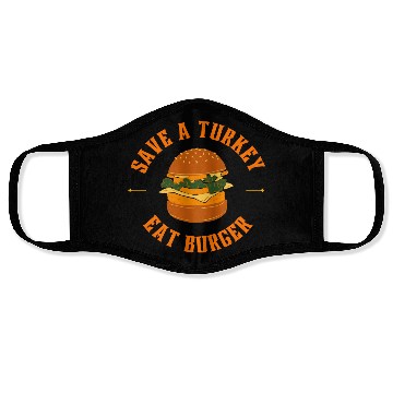 Discover Save A Turkey Eat Burger Face Masks