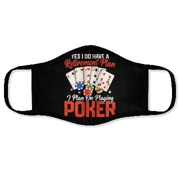 Discover Yes I Do Have A Retirement Plan Gambling Poker Pl Face Masks