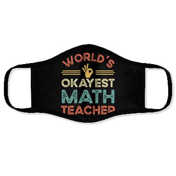 Discover Worldis Okayest Math Teacher Face Masks