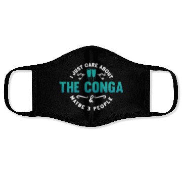 Discover Conga I Just Care About The Drummer Conga Player Face Masks