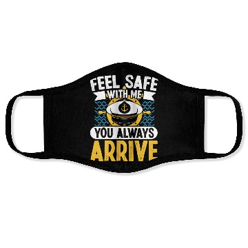 Discover Ship captain feel safe you always arrive boat Face Masks