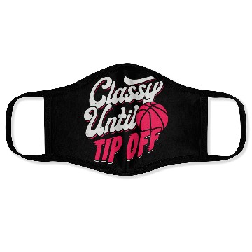 Discover Classy Until Tip Off Basketball Girl Gift Face Masks