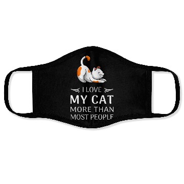 Discover "I Love My Cat More Than Most People" Cat Lover T- Face Masks